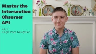 Master the Intersection Observer API - Single Page Navigation (Ep. 1)