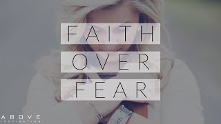 FAITH OVER FEAR | Focus on God - Inspirational & Motivational Video