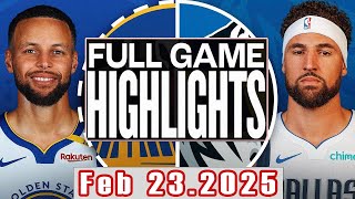 Golden State Warriors VS Dallas Mavericks Full Game Highlights Feb 23,2025 NBA Season 2024-25