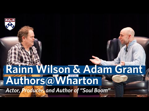 Rainn Wilson & Adam Grant Discuss Meaning, Happiness & ‘The Office’ — Authors@Wharton