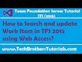 How to Search and update Work Item in TFS 2015 using Web Access-Team Foundation Server 2015 Tutorial
