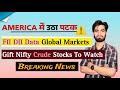 America मे उठा पटक ⚠️FII-DII • Global Markets • Gift Nifty • Crude Oil • Stocks‼️ Breaking News