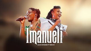 Alice Kimanzi Ft. Seechi - Imanueli