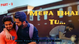 Mera Bhai Tu (Part - 2) Heart-Touching Gareeb Friendship Story | Make Me Star Production