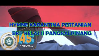 HYMNE KARANTINA PERTANIAN || KARANTINA PERTANIAN PANGKALPINANG