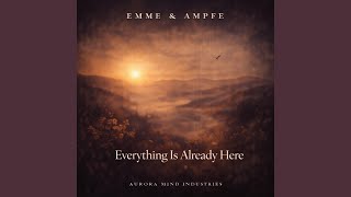 Everything Is Already Here
