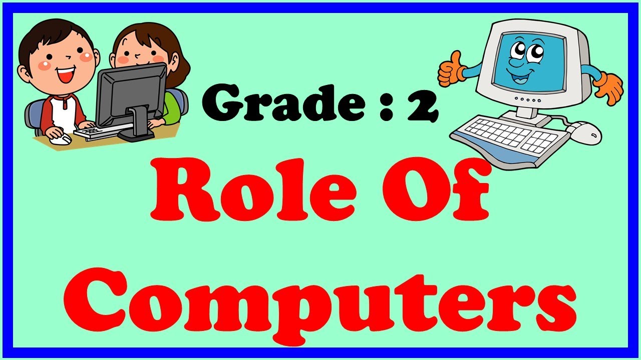 ROLE OF COMPUTERS || Class : 2 || Computer || CAIE / CBSE Syllabus ...