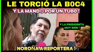 Le Torció la Boca y la Manda por un TUB0 Noroña a Reportera ! La Presidenta muy Bien !