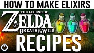 HOW TO MAKE EVERY ELIXIR - Zelda Breath of the Wild (ALL RECIPES GUIDE)