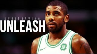 UNLEASH - Kyrie Irving - 2018 Celtics Mixtape ᴴᴰ