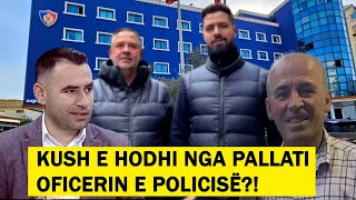 'Kush është ky ordiner që luan me jetët e qytetarëve?' Kush e hodhi nga pallati oficerin e policisë?