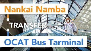 【Transfer】From Nankai Namba to OCAT Bus Terminal | ◆Osaka 大阪◆【4K】