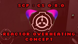 Reactor Overheating Concept / SCP : CS 0.8.0 / RUS /