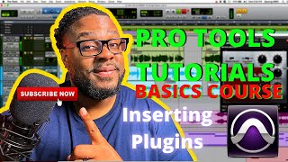 First time using Pro Tools: Inserting Plugins and Aux Sends