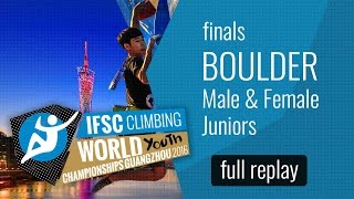 IFSC World Youth Championships Guangzhou 2016 - Bouldering - Male \u0026 Female Juniors Finals