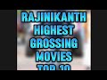 🎥 RAJINIKANTH HIGHEST GROSSING MOVIES TOP 10 MOVIES 🎥#SHORTS