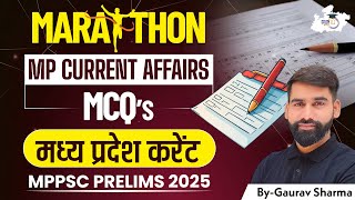 Marathon|| MP CURRENT AFFAIRS MCQ|| मध्य प्रदेश करेंट || MPPSC PRELIMS 2025 | Gaurav Sir