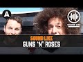 Sound Like Guns 'N' Roses | By Busting The Bank