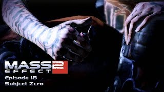 Mass Effect 2: Episode 18 - Subject Zero