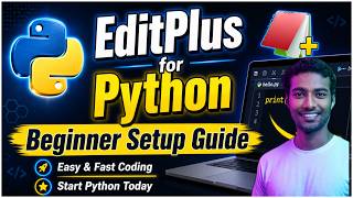EditPlus + Python Setup | Start Coding in Minutes | Install, Configure & Run Code (Step-by-Step)