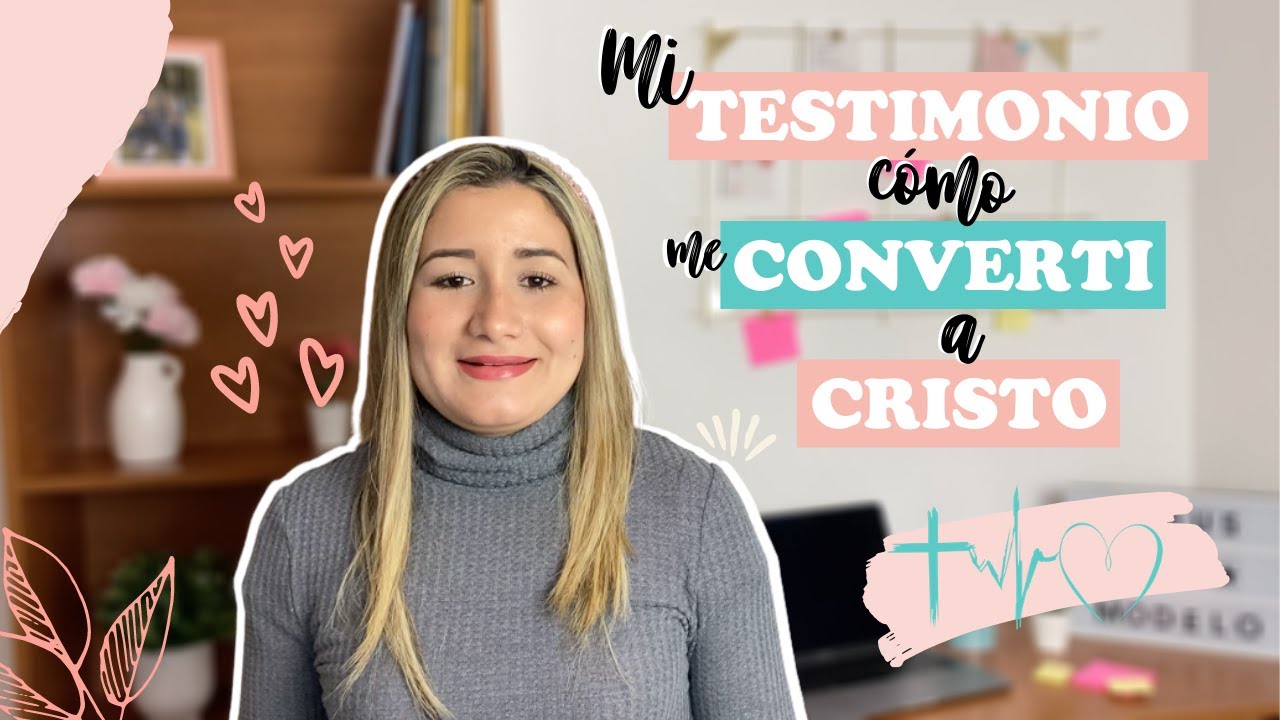 TESTIMONIO CRISTIANO - Mi Testimonio De Conversión A Cristo. - YouTube