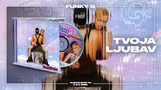 Funky G - Tvoja ljubav (Official Audio)