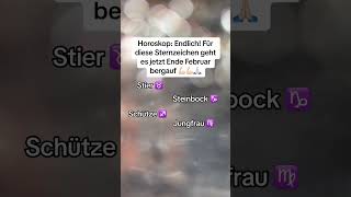 Horoskop: Endlich! Für diese Sternzeichen geht es jetzt Ende Februar bergauf 💪🏻 #sternzeichen