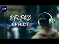 Reverb Echo Effect in Premiere Pro - End Music