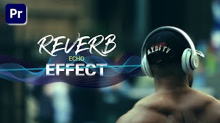 Reverb Echo Effect in Premiere Pro - End Music