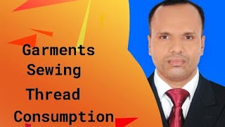 Garments Sewing thread consumption ( how to find sewing thread consumption )