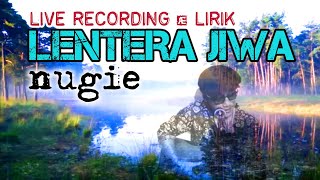 Nugie - Lentera Jiwa (Live Recording + Lirik)