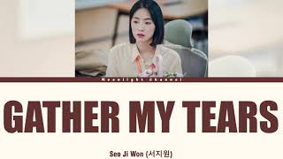 SEO JI WON (서지원) - GATHER MY TEARS [Han|Rom|Indo] Lirik Terjemahan