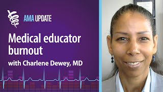 How to avoid burnout in medical education with Charlene Dewey, MD, MEd, MACP