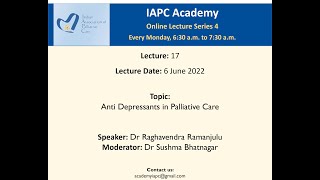 IAPC Academy Lecture: Anti Depressants in Palliative Care, by Dr Raghavendra R and Dr Sushma B