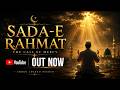 SADA-E-RAHMAT | Heart-Touching Islamic Nasheed 2026 | A Soulful Call for Mercy & Peace
