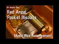 Red Angel/Pocket Biscuits [Music Box]