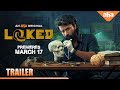 Locked Official Trailer | Satyadev Kancharana | Samyukta Hornad | Aha Original | Premieres March 17