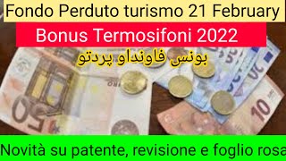 Fondo Perduto turismo 21 February | Bonus Termosifoni | Scadenza Patente | revisione