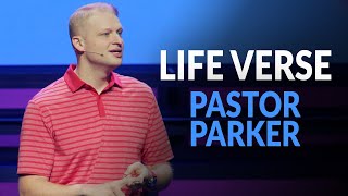 Life Verse | Pastor Parker Loy