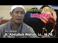 Manfaat Dzikir Istighfar || Al-Ustadz H. Abdullah Wahab, Lc., M.Pd || Manfaat Wirid Istighfar.