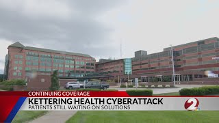 Kettering Health provides details on cyberattack as patients wait for solutions