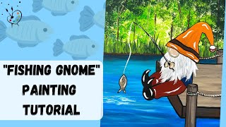 Fishing Gnome Painting Tutorial