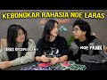 KEBONGKAR RAHASIA NOE LARAS !