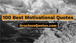 100 Best Motivational Quotes - Gracious Quotes