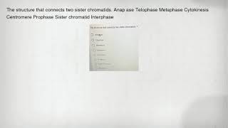 The structure that connects two sister chromatids. Anap ase Telophase Metaphase Cytokinesis Centrome