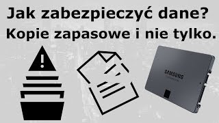 Bezpieczeństwo danych / Kopie zapasowe - czym są i dlaczego powinniśmy je robić.