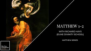 Matthew 1–2 with Richard Hays