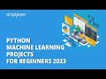 Python Machine Learning Projects For Beginners 2026 | Machine Learning With Python | Simplilearn