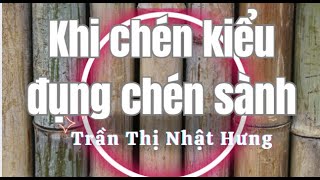 Khi chén kiểu đụng chén sành - KD