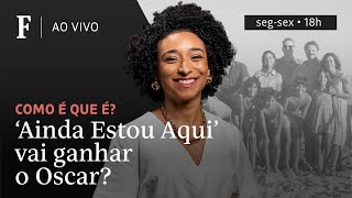 Como é que é? | 'Ainda Estou Aqui' vai ganhar o Oscar?